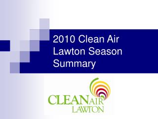 2010 Clean Air Lawton Season Summary