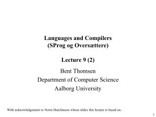 Languages and Compilers (SProg og Oversættere) Lecture 9 (2)