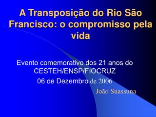 A Transposição do Rio São Francisco: o compromisso pela vida