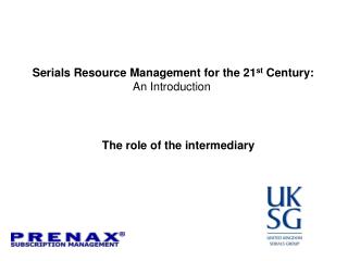 Serials Resource Management for the 21 st Century: An Introduction