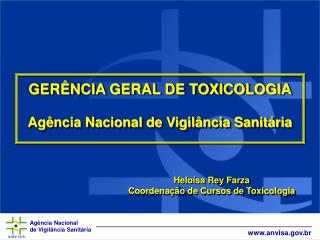 GERÊNCIA GERAL DE TOXICOLOGIA Agência Nacional de Vigilância Sanitária