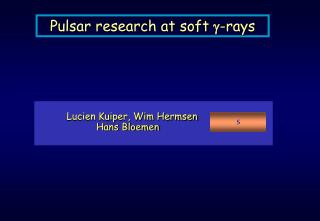 Pulsar research at soft g -rays