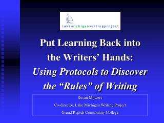 Put Learning Back into the Writers’ Hands: Using Protocols to Discover the “Rules” of Writing