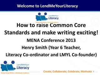 How to raise Common Core Standards and make writing exciting! MENA Conference 2013