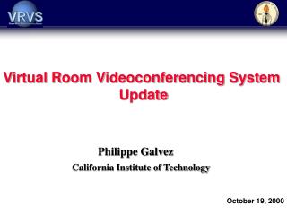 Philippe Galvez	 California Institute of Technology