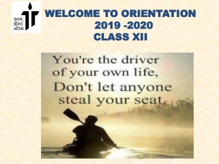 WELCOME TO ORIENTATION 2019 -2020 CLASS XII