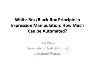 White-Box/Black-Box Principle in Expression Manipulation: How Much Can Be Automated?