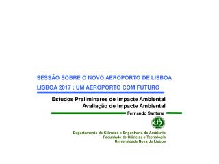 Estudos Preliminares de Impacte Ambiental Avaliação de Impacte Ambiental