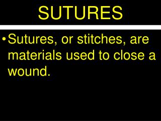 SUTURES