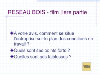 RESEAU BOIS - film 1ère partie