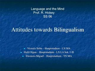 Language and the Mind Prof. R. Hickey	 SS 06 Attitudes towards Bilingualism