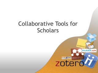 Collaborative Tools for Scholars