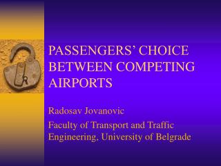 PASSENGERS’ CHOICE BETWEEN COMPETING AIRPORTS