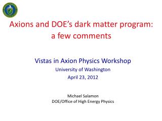 Axions and DOE’s dark matter program: a few comments