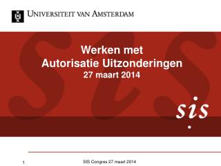 Werken met Autorisatie Uitzonderingen 27 maart 2014
