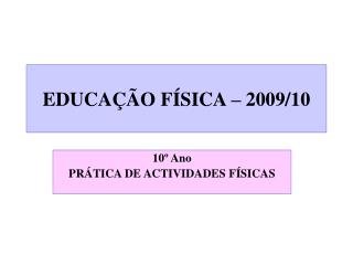 EDUCAÇÃO FÍSICA – 2009/10