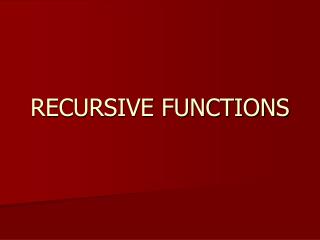 RECURSIVE FUNCTIONS