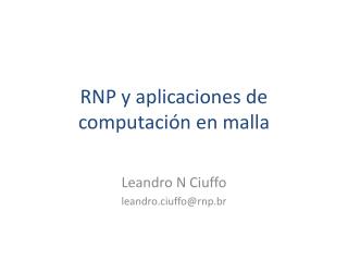 RNP y aplicaciones de computación en malla