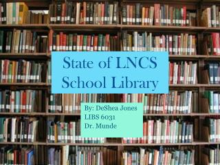 State of LNCS School Library