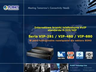 Internetow e bramk i telefoniczn e VoIP standardu H.323/SI P Seria VIP-281 / VIP-480 / VIP-880