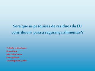 Sera que as pesquisas de residuos da EU contribuem para a segurança alimentar??