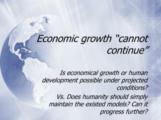 Economic growth “cannot continue”