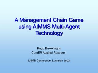 A Management Chain Game using AIMMS Multi-Agent Technology