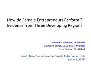 How do Female Entrepreneurs Perform ? Evidence from Three Developing Regions