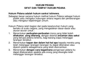 HUKUM PIDANA SIFAT DAN TEMPAT HUKUM PIDANA Hukum Pidana adalah hukum sanksi istimewa.