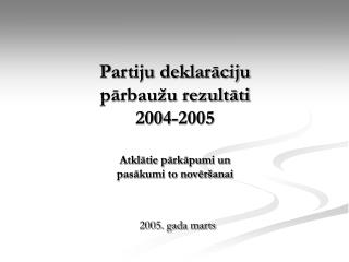 Partiju deklarāciju pārbaužu rezultāti 2004-2005 Atklātie pārkāpumi un pasākumi to novēršanai