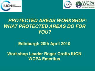 TWO COMPONENTS Communicating the value and benefits of protected areas to the wider world: 1 hour