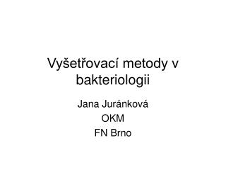 Vyšetřovací metody v bakteriologii