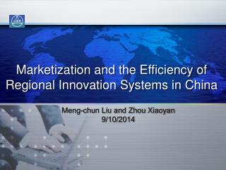 Marketization and the Efficiency of Regional Innovation Systems in China