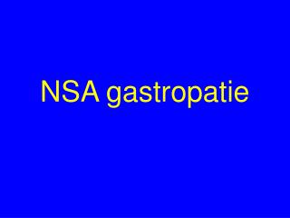 NSA gastropatie