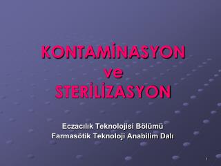 KONTAMİNASYON ve STERİLİZASYON