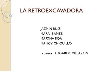 LA RETROEXCAVADORA