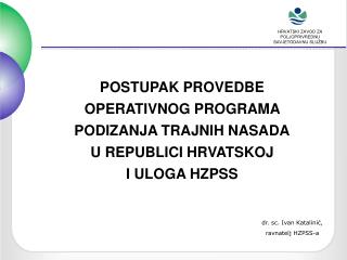 POSTUPAK PROVEDBE OPERATIVNOG PROGRAMA PODIZANJA TRAJNIH NASADA U REPUBLICI HRVATSKOJ