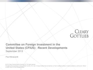 Committee on Foreign Investment in the United States (CFIUS): Recent Developments September 2013