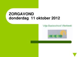 ZORGAVOND donderdag 11 oktober 2012