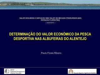 DETERMINAÇÃO DO VALOR ECONÓMICO DA PESCA DESPORTIVA NAS ALBUFEIRAS DO ALENTEJO