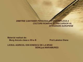 Material realizat de: Murg Ancuta clasa a XII-a B Prof.Lakatos Diana