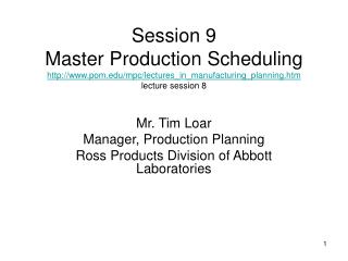 Mr. Tim Loar Manager, Production Planning Ross Products Division of Abbott Laboratories