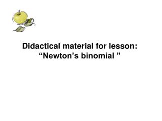 Didactical material for lesson : “Newton’s binomial ”