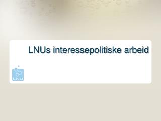 LNUs interessepolitiske arbeid