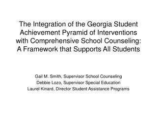 Gail M. Smith, Supervisor School Counseling Debbie Lozo, Supervisor Special Education