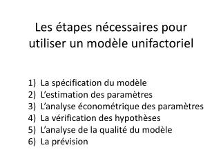 Les étapes nécessaires pour utiliser un modèle unifactoriel