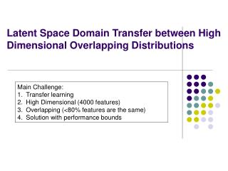 Latent Space Domain Transfer between High Dimensional Overlapping Distributions