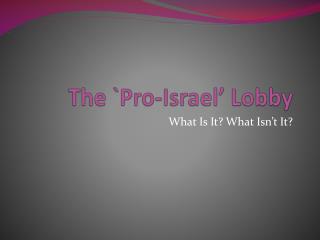The `Pro-Israel’ Lobby