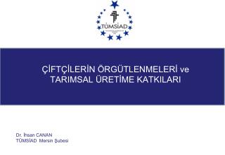 ÇİFTÇİLERİN ÖRGÜTLENMELERİ ve TARIMSAL ÜRETİME KATKILARI