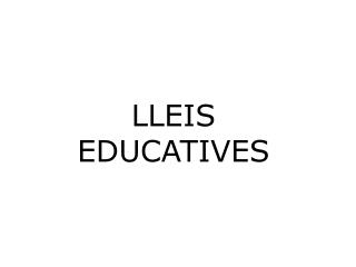 LLEIS EDUCATIVES